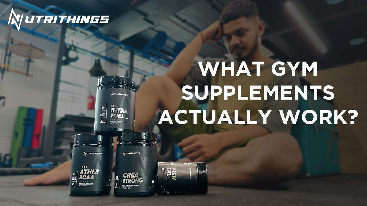 What Gym Supplements Actually Work? Unveiling the Science behind Nutri –  Nutrithings